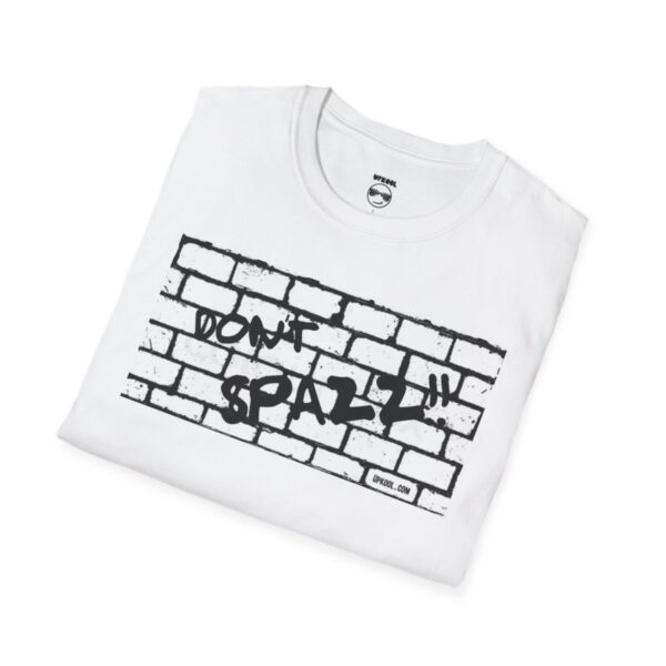 DONT SPAZZ T-Shirt - Image 5