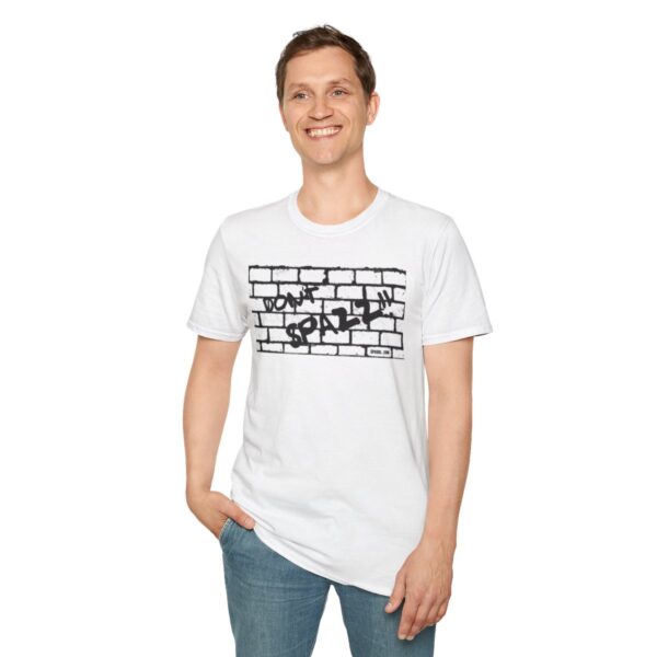 DONT SPAZZ T-Shirt - Image 8